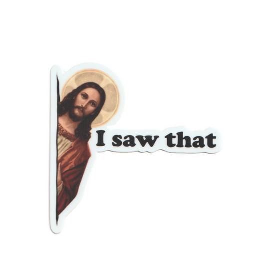 Sticker - Jesus I Saw That