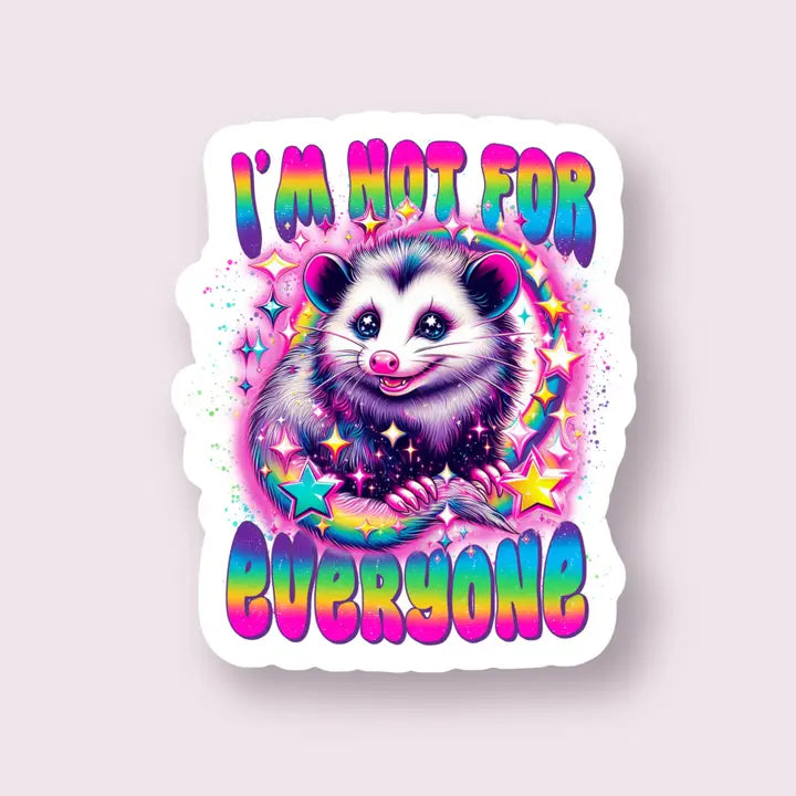 Sticker - I'm Not For Everyone Possum