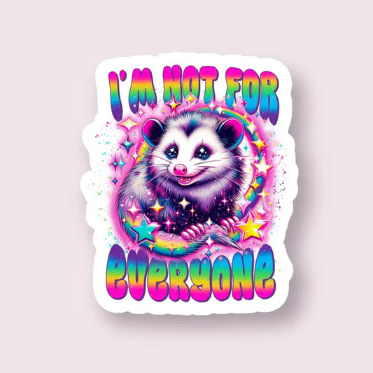 Sticker - I'm Not For Everyone Possum