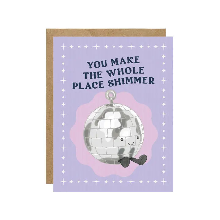 Card - You Make The Whole Place Shimmer - Disco Jelly