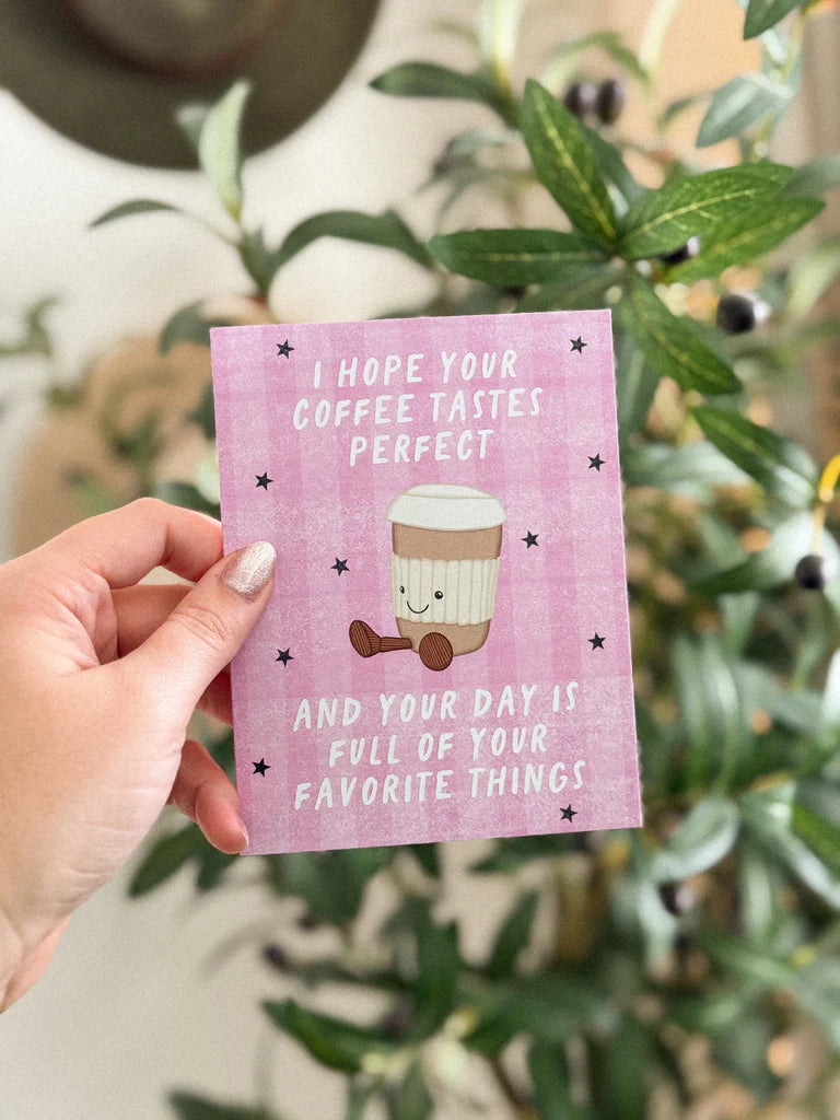 Card - Hope Your Coffee Tastes Perfect