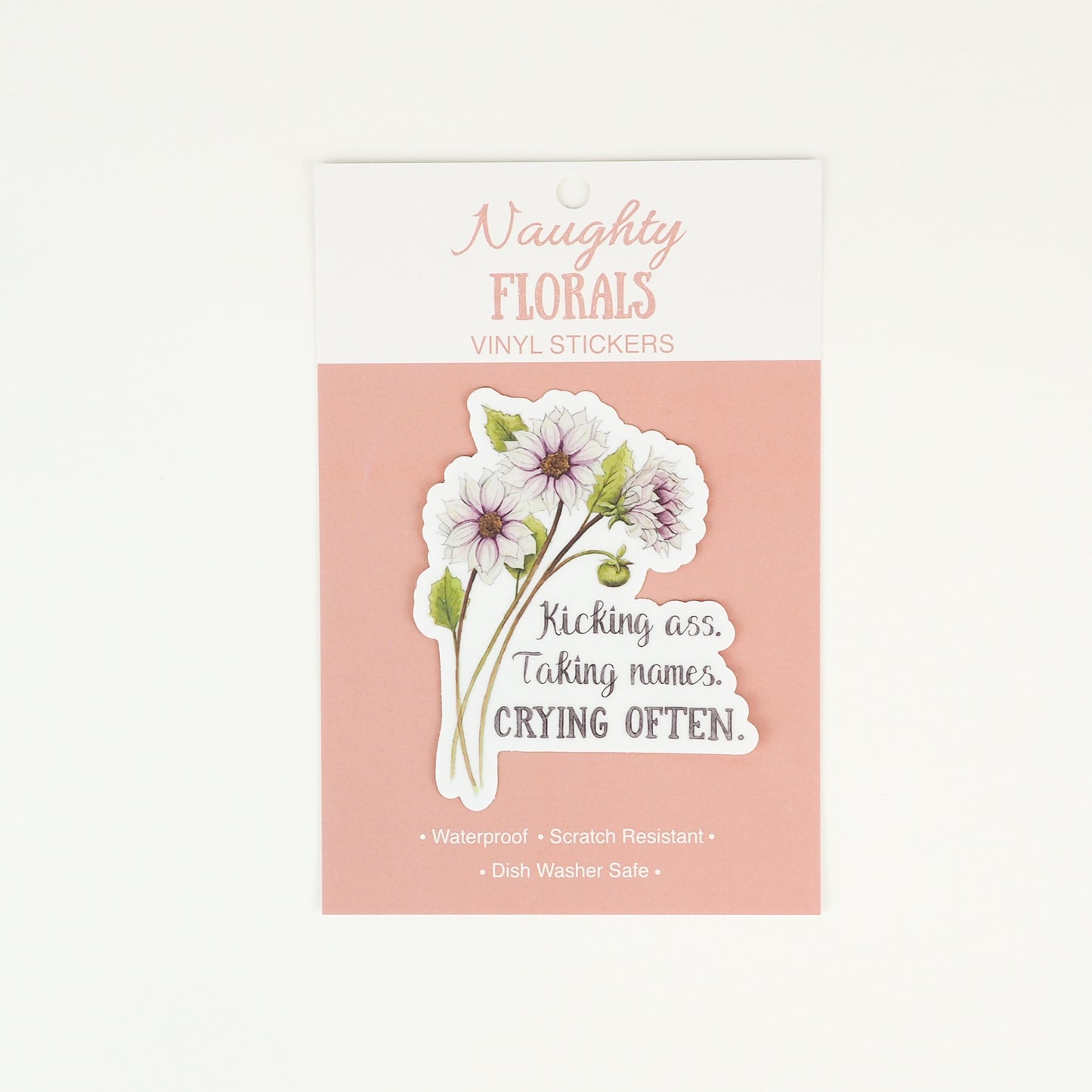 Sticker - Floral - Kicking Ass, Taking Names, Crying Often