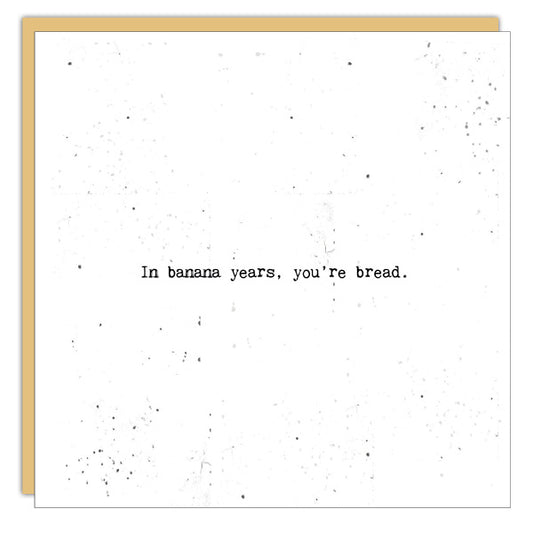 Card - Gems - In Banana Years, You're Bread