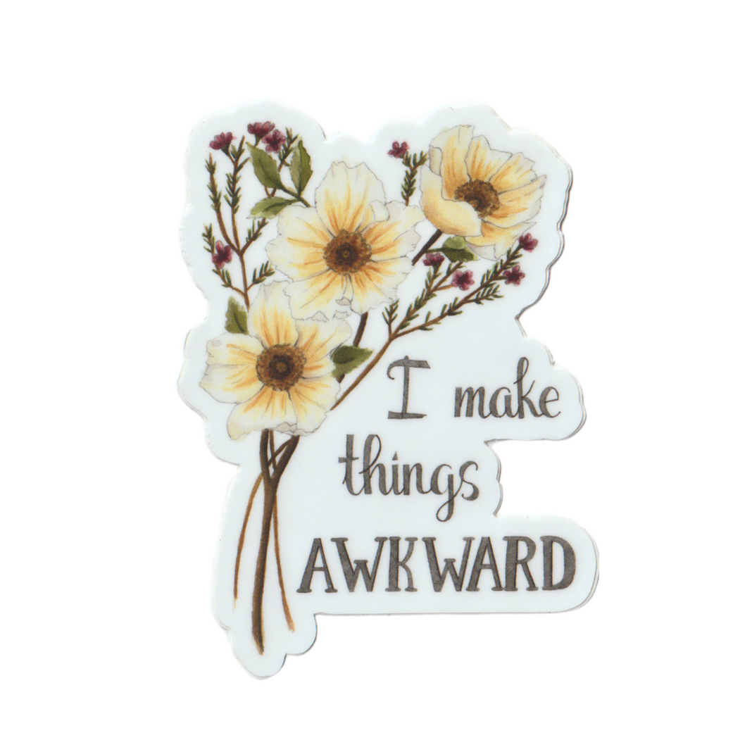 Sticker - Floral - I Make Things Awkward