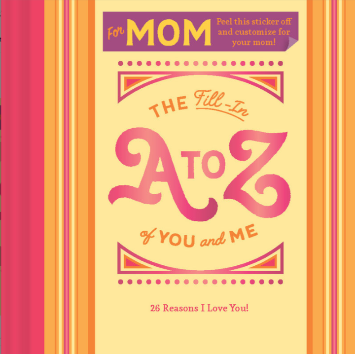 The Fill-In A to Z of You and Me Mom - Book