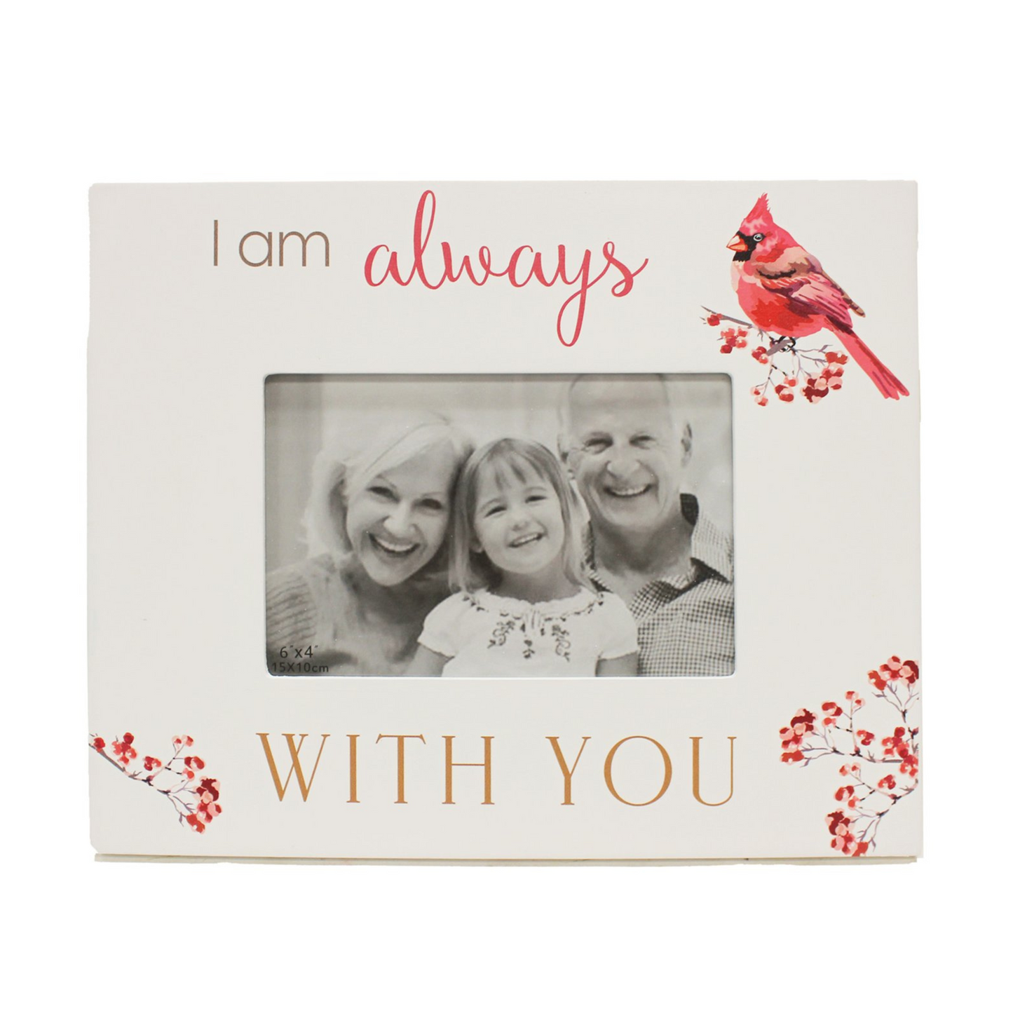 Frame - I Am Always With You - Cardinal - 4 x 6"