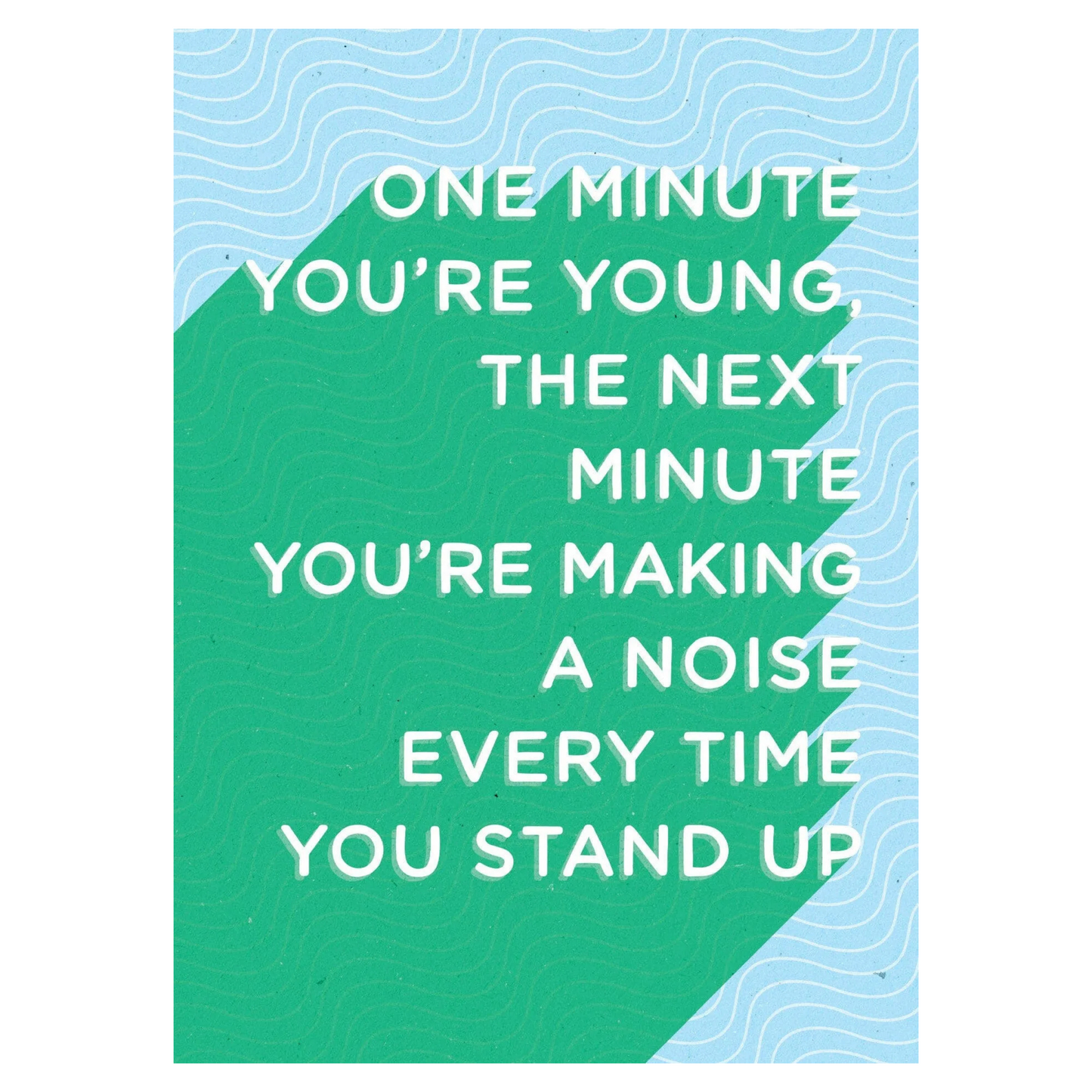 Card - One Minute You're Young