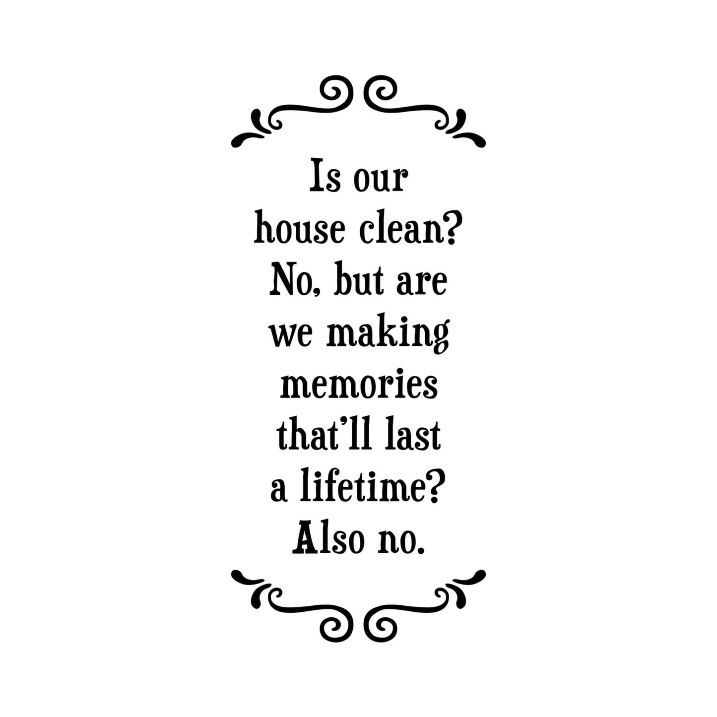 Tea Towel - Is Our House Clean? No.