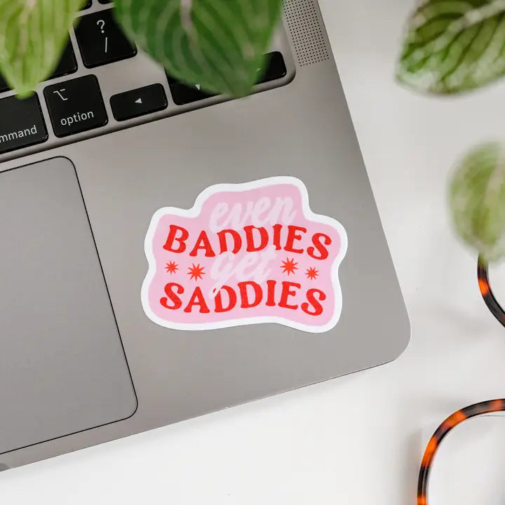 Sticker - Even Baddies Get Saddies