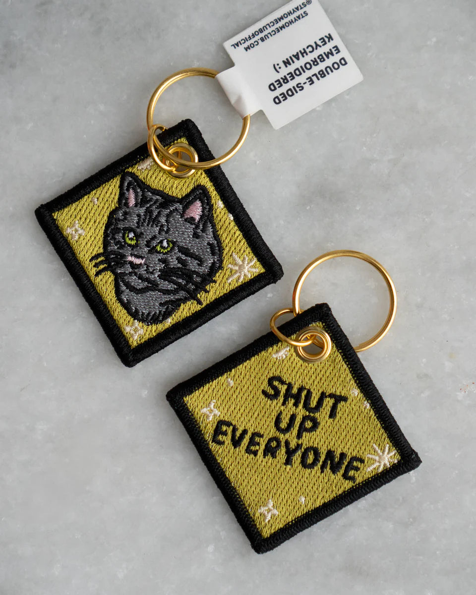 Keychain - Embroidered - Shut Up Everyone Cat