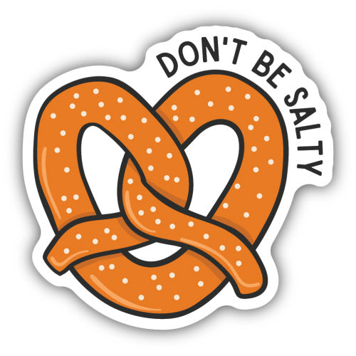 Sticker - Don't Be Salty Pretzel