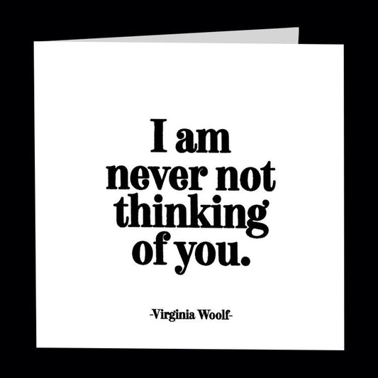 Card - Quotable Cards - Never Not Thinking Of You