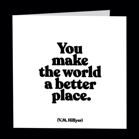 Card - Quotable Cards - You Make The World