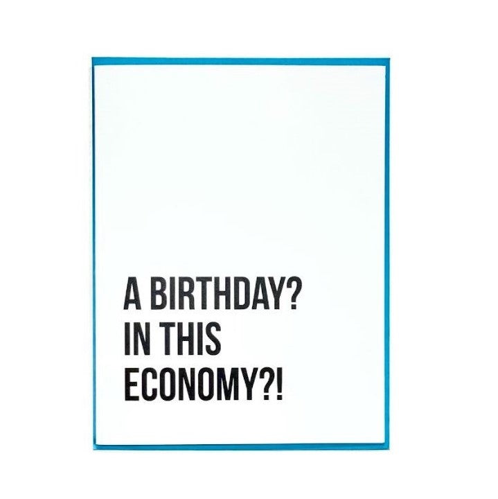 Card - A Birthday? In This Economy?
