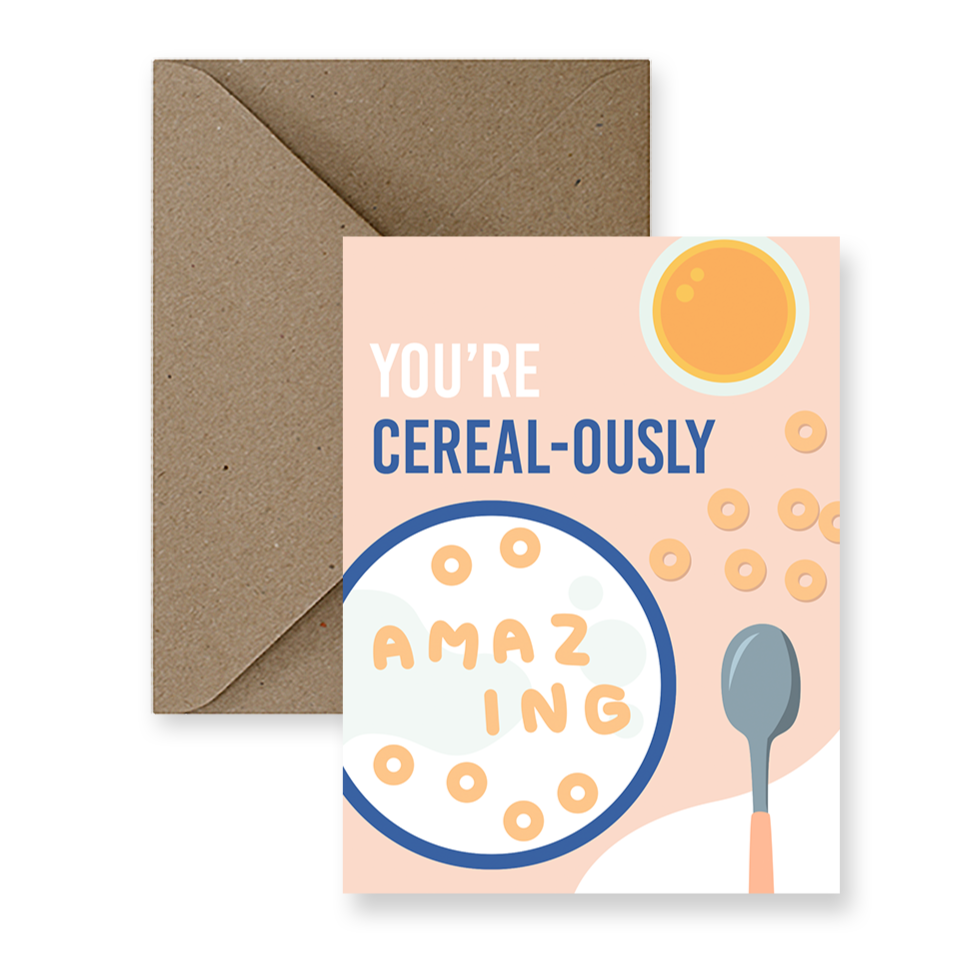 Card - You're Cereal-Ously Amazing