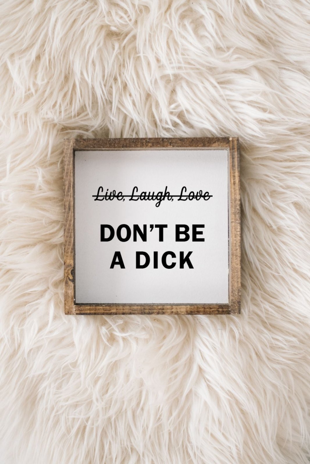Sign - Don't Be A Dick