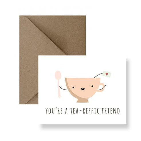 Card - You're A Tea-Reffic Friend