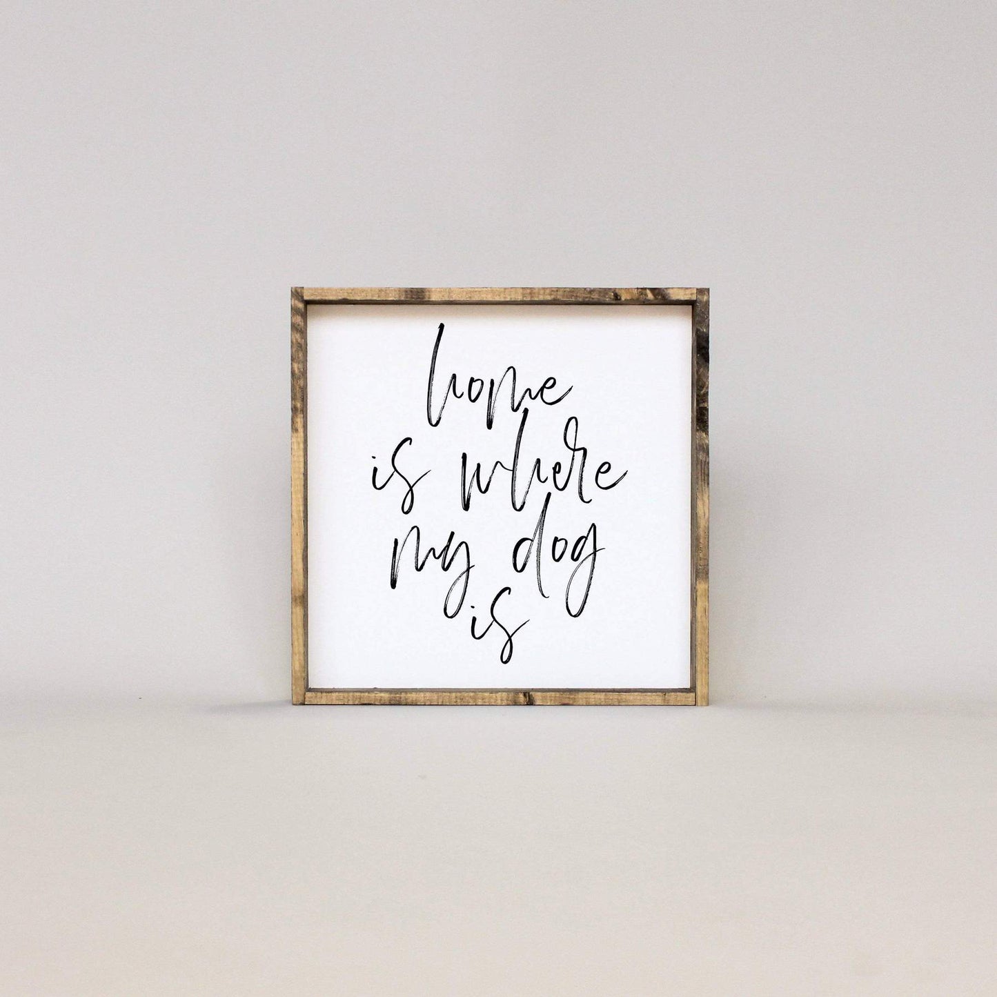 Home Is Where My Dog Is Sign