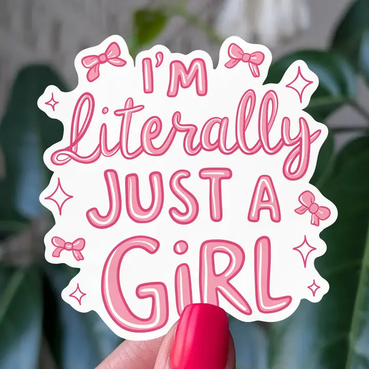 Sticker - I'm Literally Just A Girl