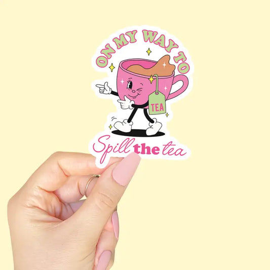 Sticker - On My Way To Spill The Tea