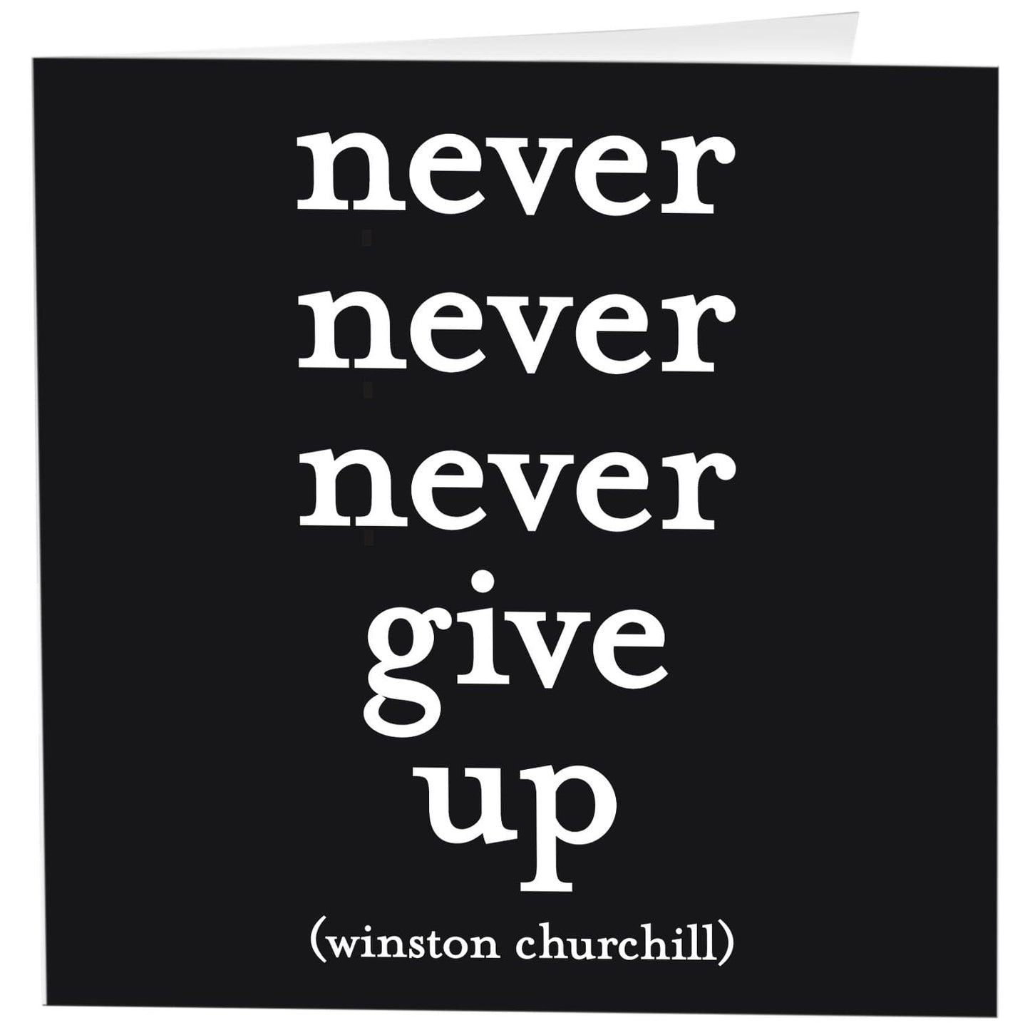 Card - Quotable Cards - Never Never Never Give Up