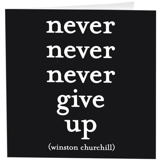Card - Quotable Cards - Never Never Never Give Up