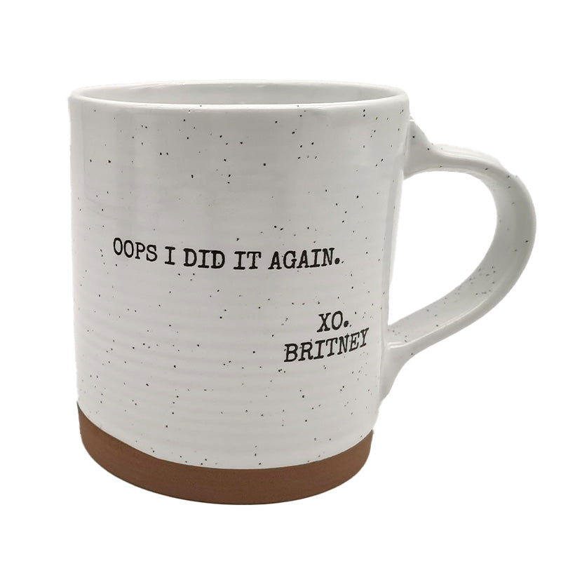 Mug - Quote - Oops, I Did It Again