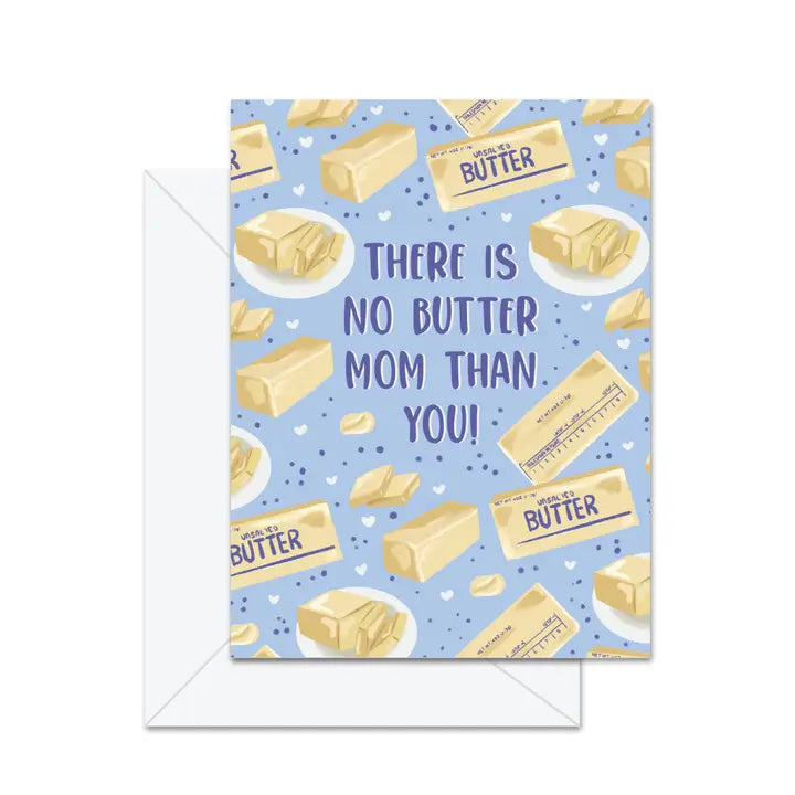 Card - There Is No Butter Mom Than You!