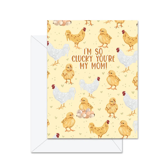 Card - I'm So Clucky You're My Mom