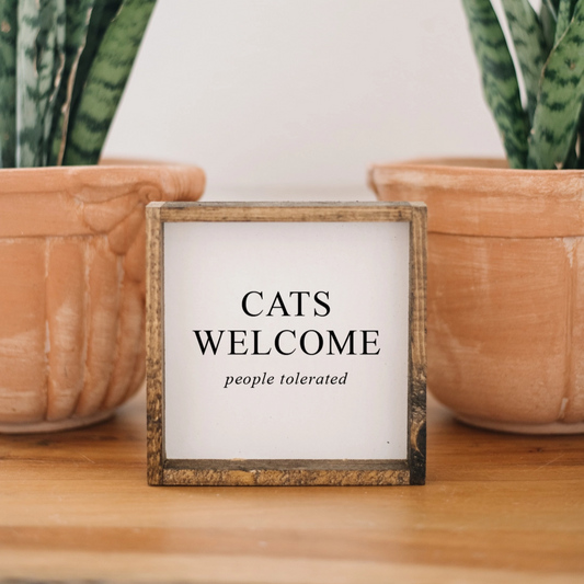 Sign - Cats Welcome, People Tolerated
