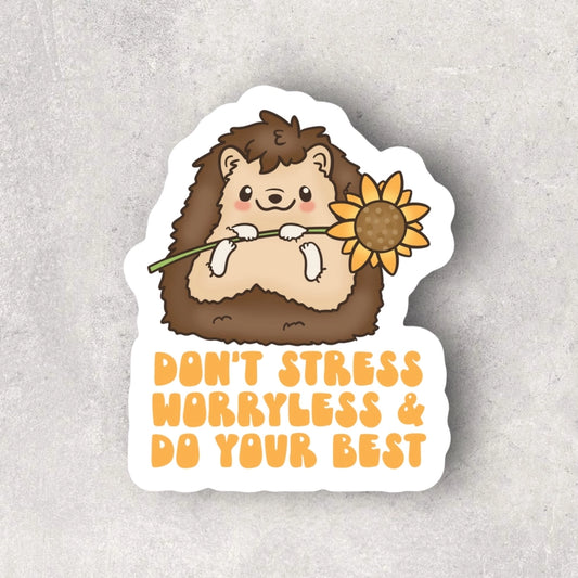 Sticker - Don't Stress, Worry Less, Do Your Best