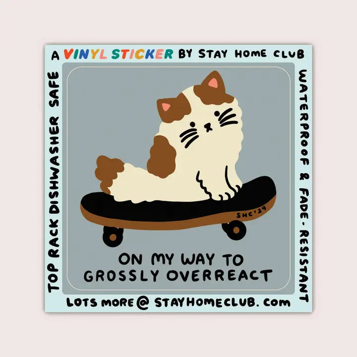 Sticker - On My Way To Grossly Overreact