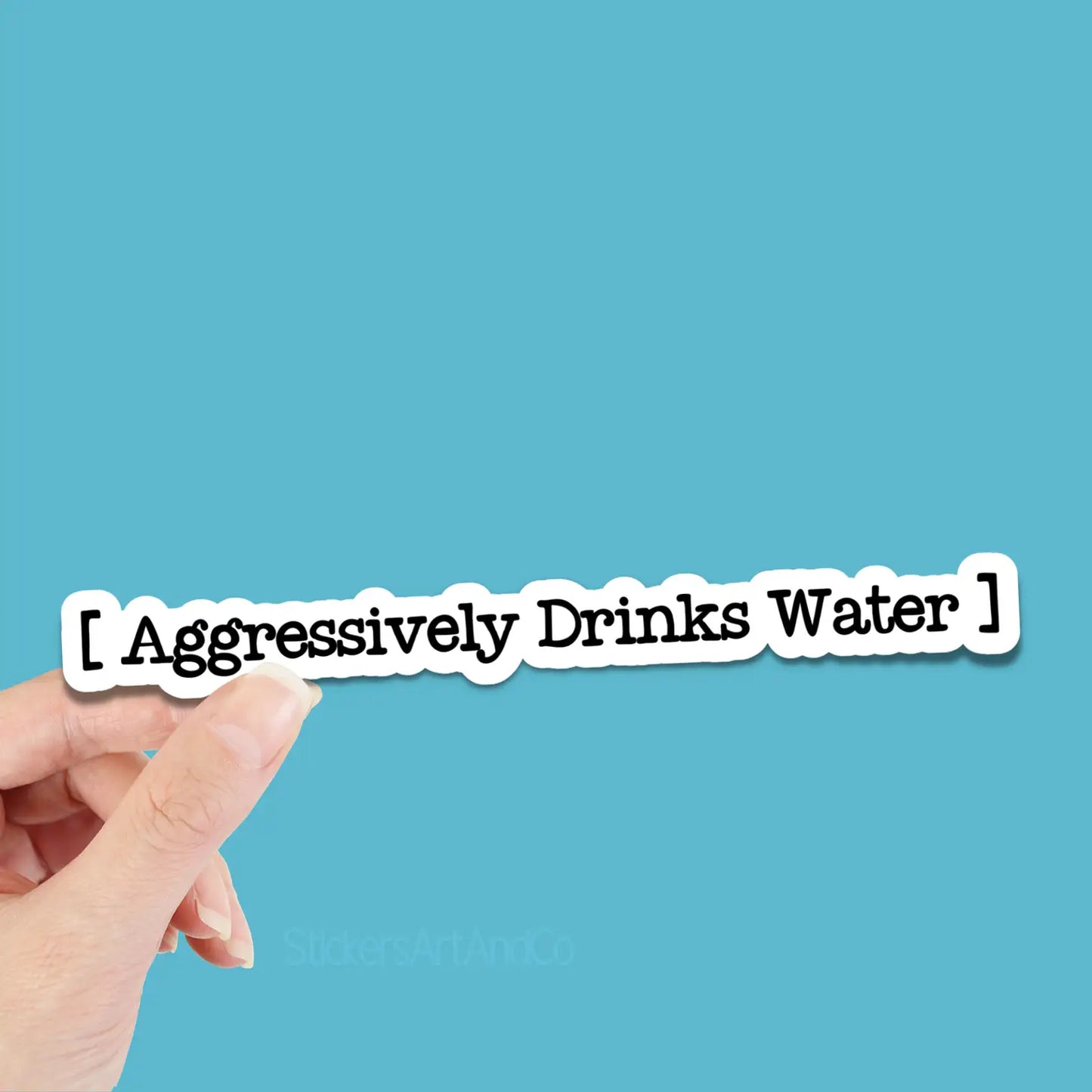 Sticker - Aggressively Drinks Water