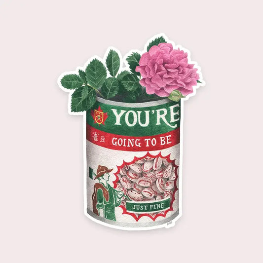 Sticker - You're Going To Be Just Fine