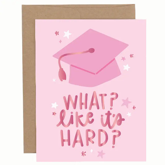 Card - Graduation - What Like It's Hard?
