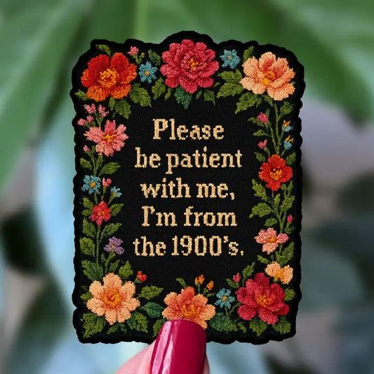 Sticker - Please Be Patient With Me