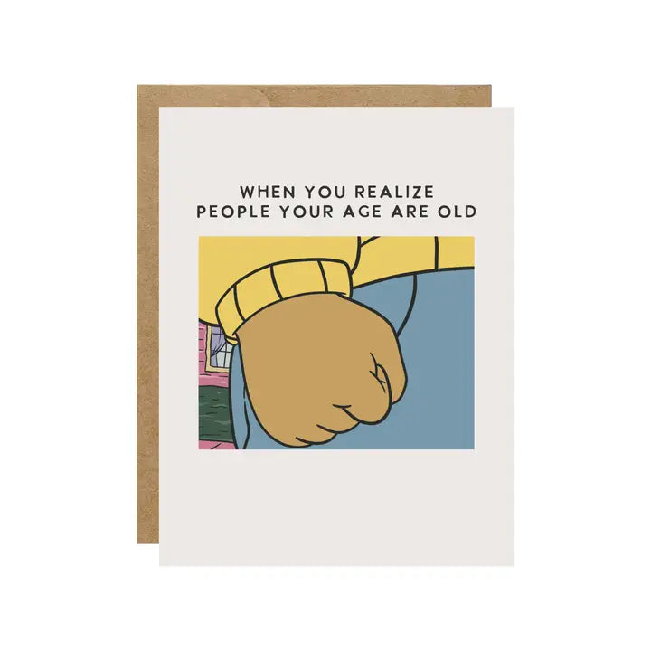 Card - Arthur - People Your Age Are Old