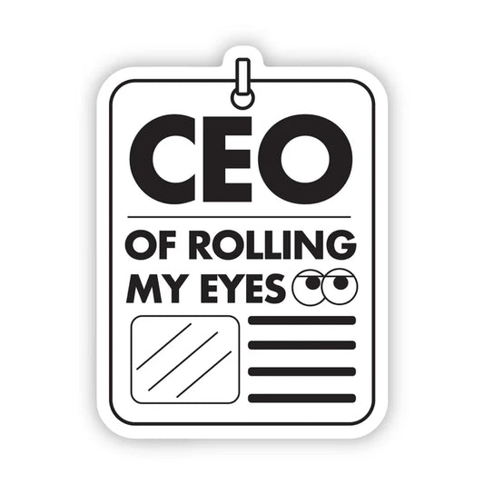 Sticker - CEO of Rolling My Eyes