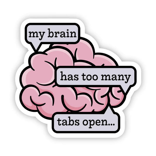 Sticker - My Brain Has Too Many Tabs Open