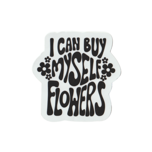 Sticker - I Can Buy Myself Flowers