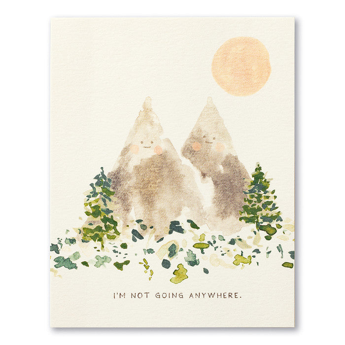 Card - Friendship - I'm Not Going Anywhere