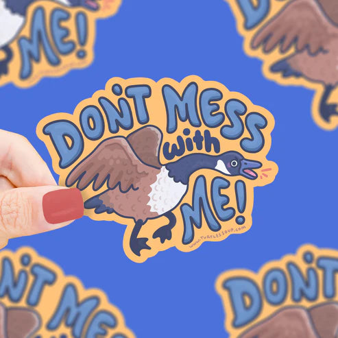 Sticker - Don't Mess With Me Goose
