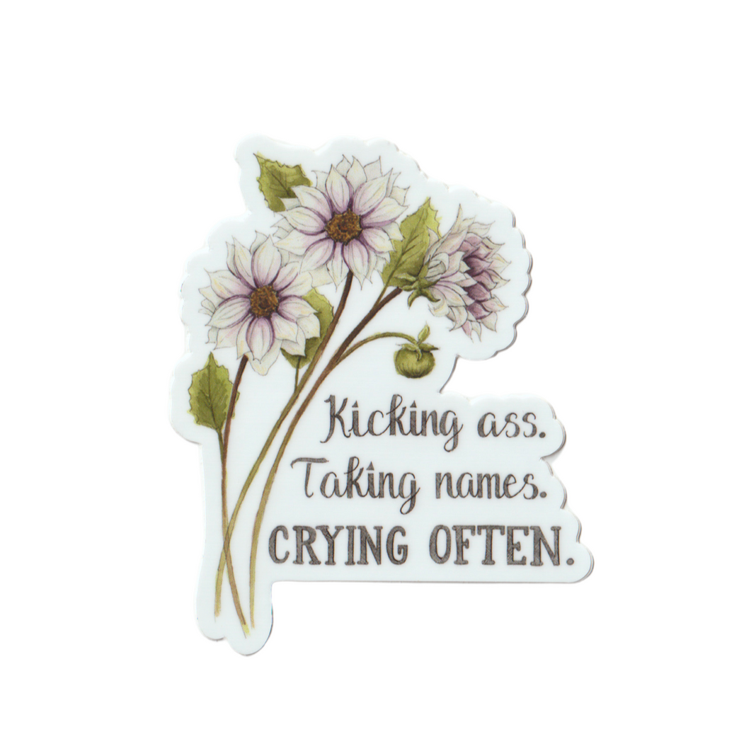 Sticker - Floral - Kicking Ass, Taking Names, Crying Often