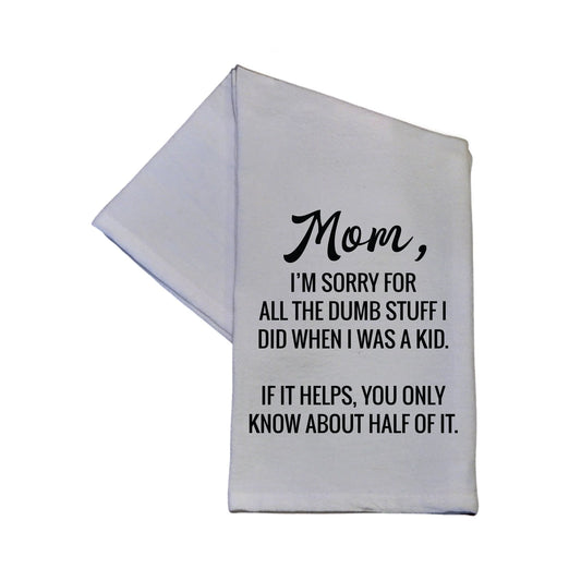 Tea Towel - Mom, I'm Sorry