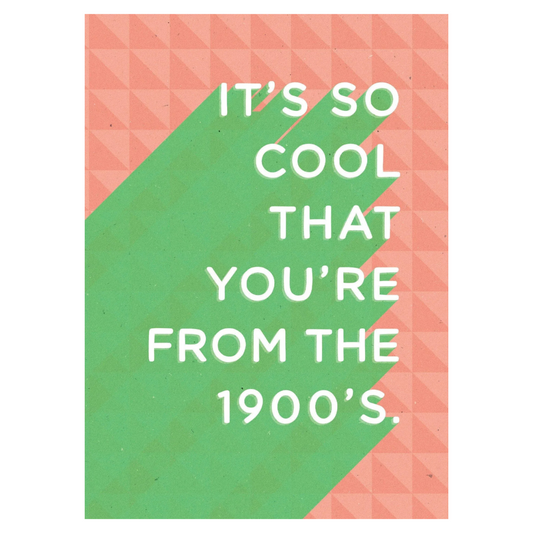 Card - You're From The 1900's