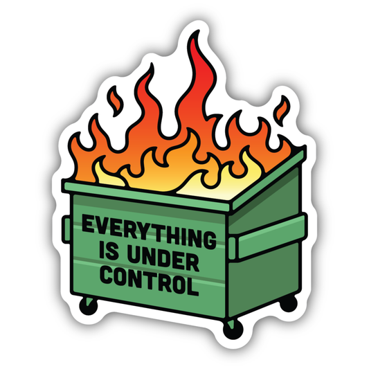 Sticker - Dumpster Fire Under Control