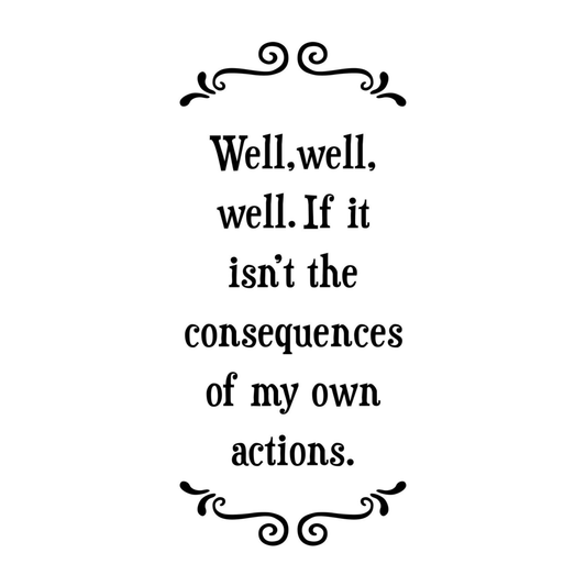 Tea Towel - Consequences