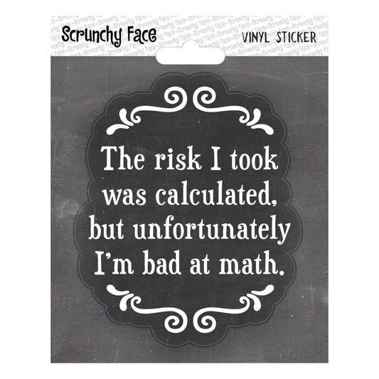 Sticker - The Risk I Took Was Calculated