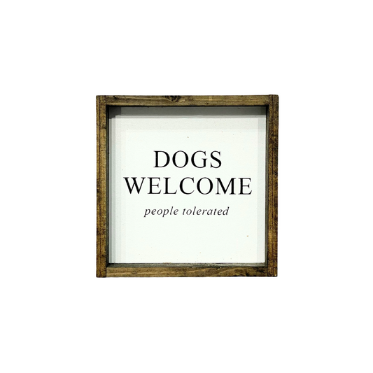 Sign - Dogs Welcome, People Tolerated