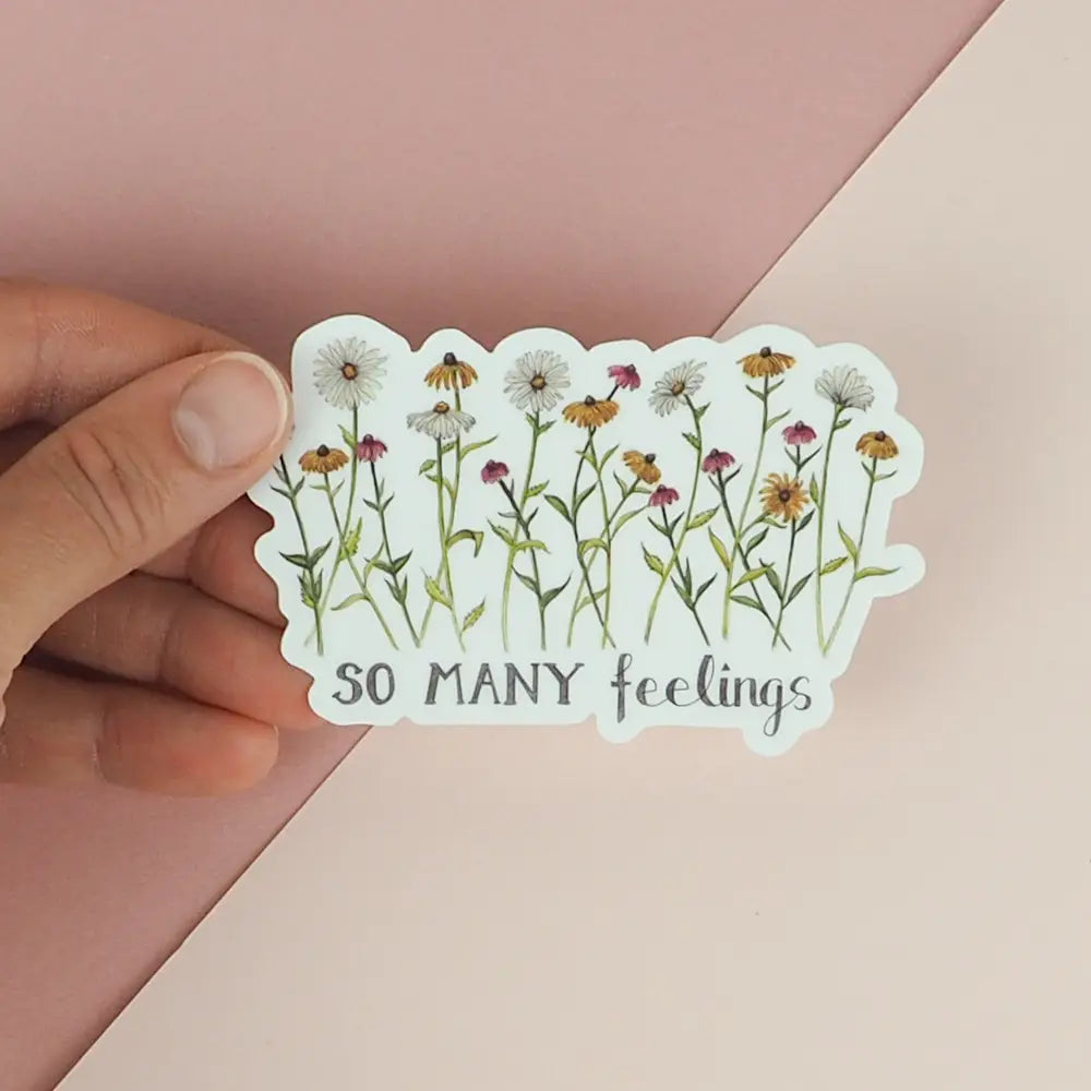 Sticker - Floral - So Many Feelings